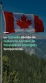 Le Canada décide de réduire le nombre de travailleurs étrangers temporaires