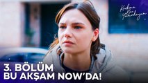 Korkma Ben Yanındayım 3. Bölümüyle Bu Akşam 20.00'de NOW'da!