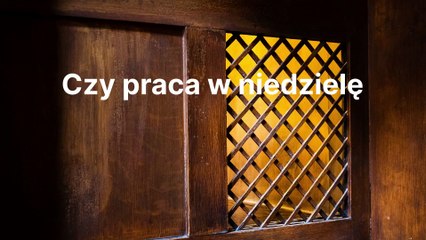czy-praca-w-niedziele-jest-grzechem-to-zalezy
