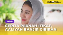Cerita Pernah Itikaf di Masjid Sampai Subuh, Aaliyah Massaid Malah Banjir Cibiran