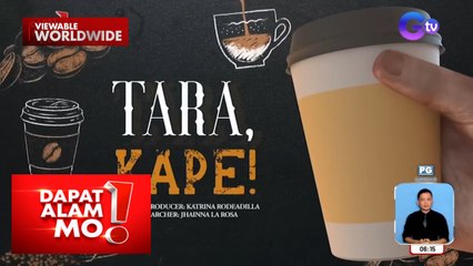 Abot-kaya pero kalidad na kape, saan mabibili? | Dapat Alam Mo!