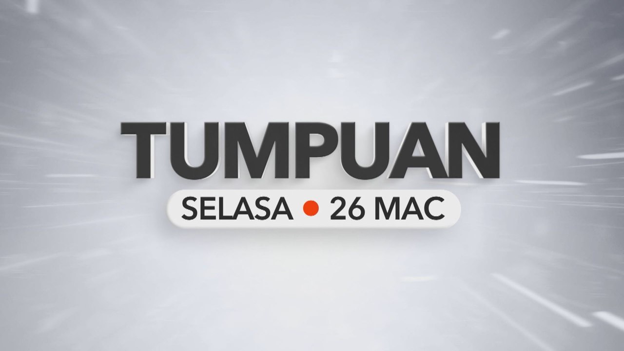Tumpuan Selasa - 26 Mac 2024