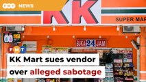 KK Mart sues vendor over alleged sabotage