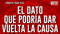 Crimen de Tomás Tello: el dato que podría dar vuelta la causa