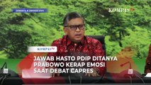 Jawab Hasto PDIP saat Ditanya Prabowo Kerap Emosi di Debat Capres