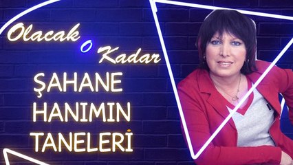Olacak O Kadar | Şahane Hanımın Taneleri