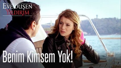 Benim kimsem yok! - Eve Düşen Yıldırım
