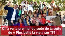 On a vu le premier épisode de la suite de « Plus belle la vie » sur TF1