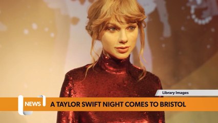 Bristol January 08 Headlines: A club night dedicated to Taylor Swift is coming to bristol