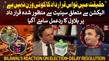 "Is resolution ka koi wazan nahi," Bilawal's reaction on Election-Delay resolution