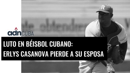 Luto en beisbol cubano: muere esposa de Erlys Casanova