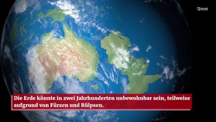 Die Erde könnte wegen Fürzen in 200 Jahren unbewohnbar werden