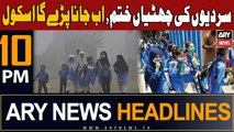 ARY News 10 PM Headlines 8th Jan 2024 | Winter Holidays Khatam - School Jane Ki Taiyari Karen