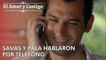 Savaş y Pala hablaron por teléfono | Amor y Castigo - Capitulo 24