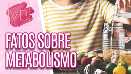 Como funciona o METABOLISMO - Você Bonita (08/01/2024)