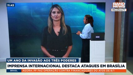 Imprensa internacional destaca ataques em Brasília | BandNews TV
