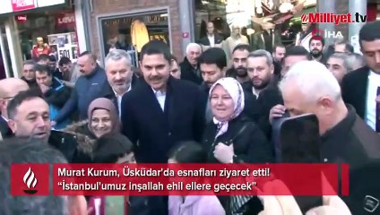 Kurum Üsküdar'da esnafları ziyaret etti! 'İstanbul'umuz inşallah ehil ellere geçecek'