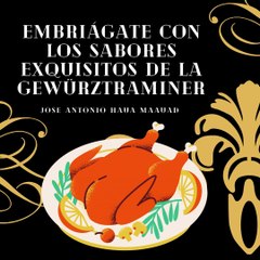 Jose Antonio Haua Maauad- Descubre la joya de la viticultura (parte 1)