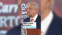 AMLO revisará protección a derechos humanos