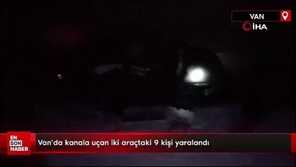 Van'da kanala uçan iki araçtaki 9 kişi yaralandı