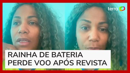 Rainha de bateria perde voo após revista