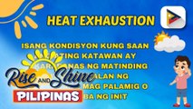 SAY ni DOK | Alamin: Ano nga ba ang heat exhaustion at paano ito maaaring iwasan?