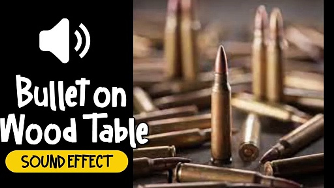 Bullet On Wood Table Sound Effect