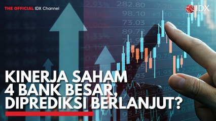 Kinerja Saham 4 Bank Besar, Diprediksi Berlanjut