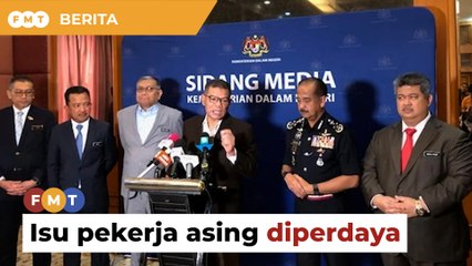 2 kementerian rungkai isu pekerja asing diperdaya, kata Saifuddin