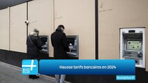 Hausse tarifs bancaires en 2024