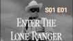 The Lone Ranger -Enter the Lone Ranger S01 E01