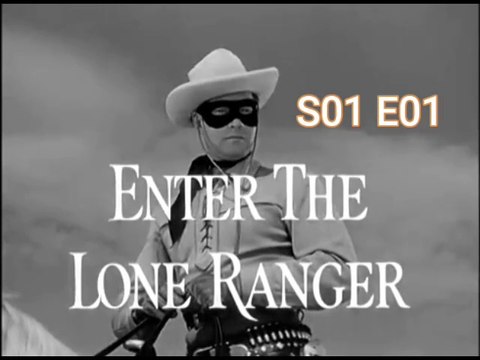 The Lone Ranger -Enter the Lone Ranger S01 E01