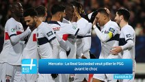Mercato : La Real Sociedad veut piller le PSG avant le choc