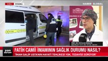 Bıçaklı saldırıya uğrayan Fatih Camisi İmamı Galip Usta'nın sağlık durumu hakkında açıklama