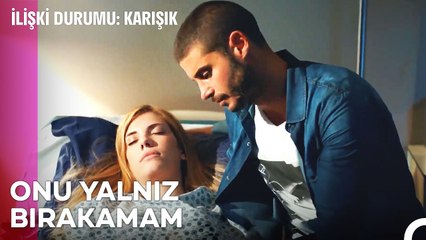 Başından Hiç Ayrılmam - İlişki Durumu Karışık