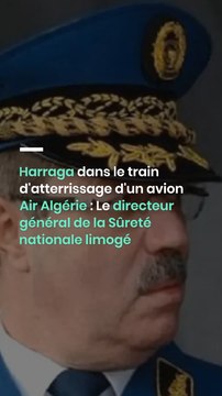 Harraga dans le train d'atterrissage d'un avion Air Algérie : Le directeur général de la Sûreté nationale limogé