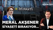 VE MERAL AKŞENER SİYASETİ BIRAKIYOR…