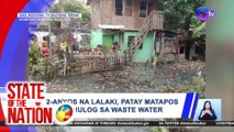 2-anyos na lalaki, patay matapos mahulog sa waste water | SONA