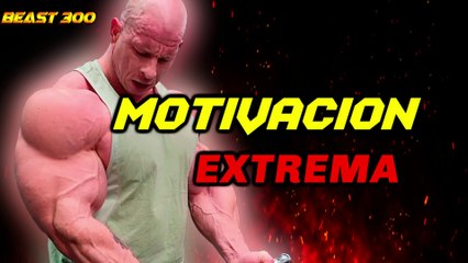 MOTIVACION EXTREMA A OTRO NIVEL MOTIVACION GIM ( BEAST 300 )