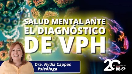 Salud mental ante el diagnóstico del Virus del Papiloma Humano - #EspecialMSP