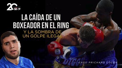 La caída de un boxeador en el ring y la sombra de un golpe ilegal: Caso Prichard Colón - #EspecialMSP