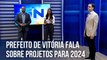 Prefeito de Vitória fala sobre projetos para 2024