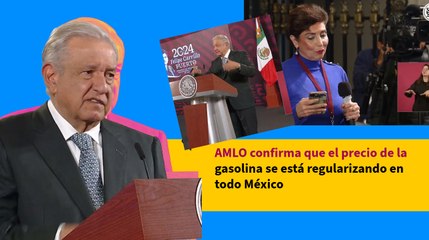 AMLO confirma que el precio de la gasolina se está regularizando en todo México