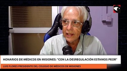 Honarios de médicos en Misiones con la desregulación estamos peor