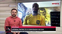 PRIMEIRO TEMPO RECEBE PATRIC, LATERAL DO AMAZONAS