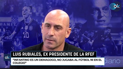 Luis Rubiales: "Infantino es un demagogo, no jugaba al fútbol ni en el colegio"