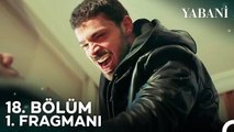 Yabani 18. Bölüm 1. Fragmanı | 