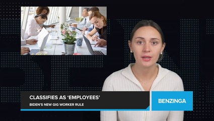 Biden Administration's Rule Change Could Disrupt Industries Reliant On Gig Workers