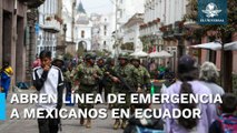 Por ola de violencia en Ecuador, SRE dispone línea de ayuda para mexicanos en ese país