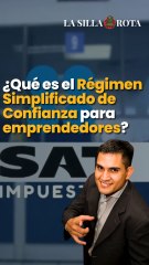 ¿Qué es el Régimen Simplificado de Confianza del SAT para emprendedores?